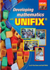 Developing Mathematics with UNIFIX